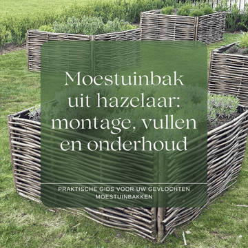 Moestuinbak uit hazelaar: montage, vullen en onderhoud - Natuurhout